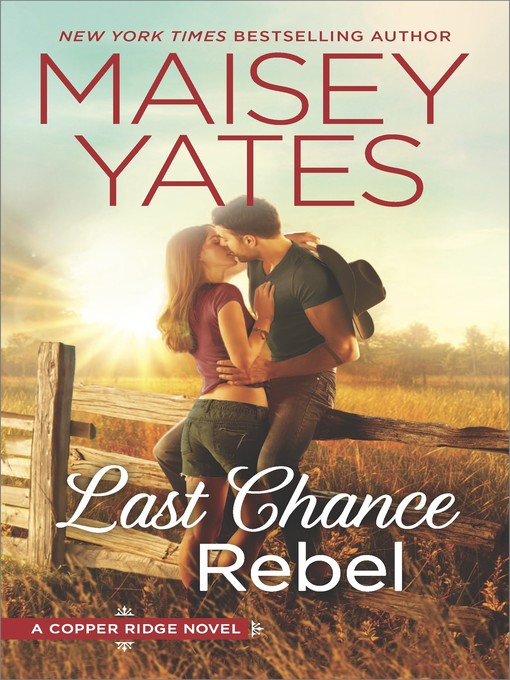 Title details for Last Chance Rebel by Maisey Yates - Wait list